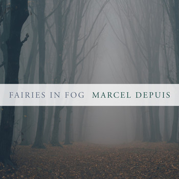 Marcel Depuis - Fairies In Fog