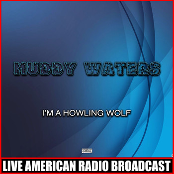 Muddy Waters - I'm A Howling Wolf