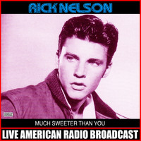 Rick Nelson - Much Sweeter Than You