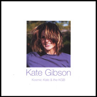 Kate Gibson - Kosmickate & The KGB