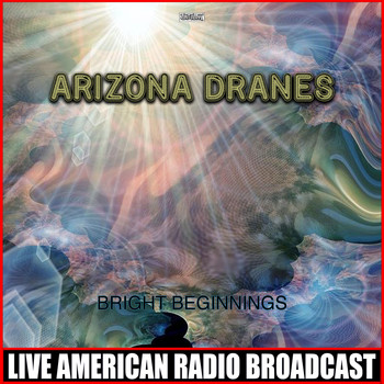 Arizona Dranes - Bright Beginnings