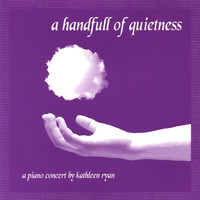 Kathleen Ryan - A Handfull Of Quietness