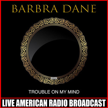 Barbara Dane - Trouble On My Mind