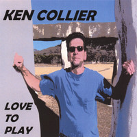 Ken Collier - Love To Play