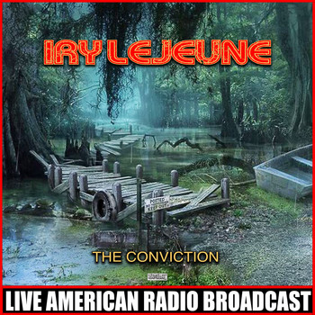 Iry LeJeune - The Conviction