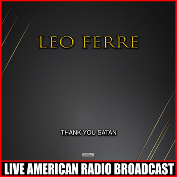 Leo Ferre - Thank You Satan