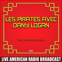 Les Pirates Avec Dany Logan - The Pirates Rock