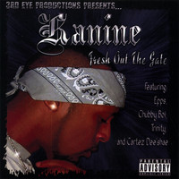 Kanine - Fresh Out The Gate
