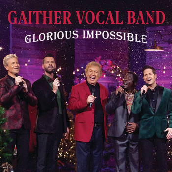 Gaither Vocal Band - Glorious Impossible (Live)