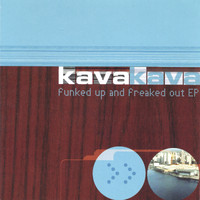 Kava Kava - Funked Up and Freaked Out