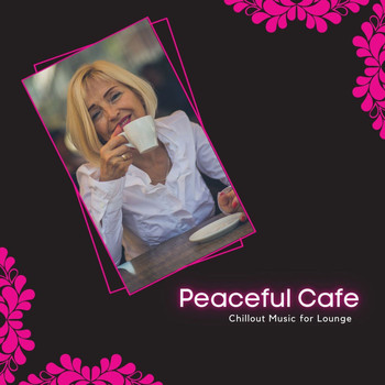 Petter John - Peaceful Cafe - Chillout Music For Lounge