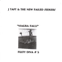 J Taft & the New Failed Seekers - Viagra Falls