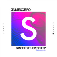 Jaime Soeiro - Dance For The People EP