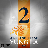 Yung L.A. - Suntrust Leland 2 (Explicit)