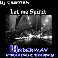 Dj Csemak - Let me Spirit