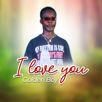 Golden Boy - I love you