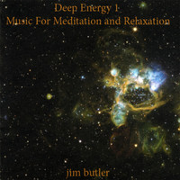 Jim Butler - Deep Energy 1 - Music for Meditation and Relaxation