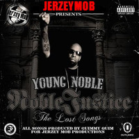 Young Noble - Jerzey Mob Presents: "Young Noble"- Noble Justice (The Lost Songs) (Explicit)