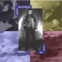 James Keelaghan - My Skies