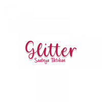 Glitter - Saatnya Tiktokan