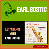 Earl Bostic - Let's Dance with Earl Bostic (Album of 1957)