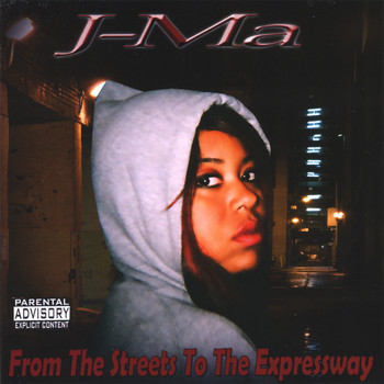 J-Ma - From The Streets To The Expressway (Explicit)