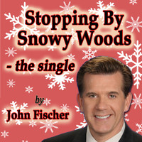 John Fischer - Stopping By Snowy Woods - the single