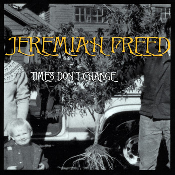 Jeremiah Freed - Times Don't Change