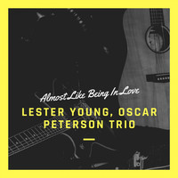 Lester Young, Oscar Peterson Trio - Almost Like Being In Love