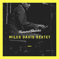 Miles Davis Sextet - Flamenco Sketches