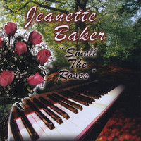 Jeanette Baker - Smell the Roses