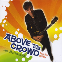 Joe McDermott - Above the Crowd:  Songs from the show