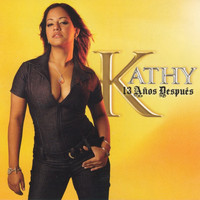 Kathy - 13 Años Después