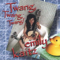 Emily Kaitz - Twang, Twang, Twang