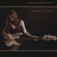 Kate Burkart - Faith To Fall