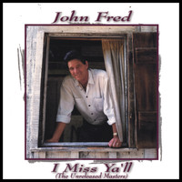 John Fred - I Miss Ya'll