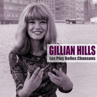 Gillian Hills - Les Plus Belles Chansons (Remasterisé)