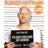 Rüdiger Hoffmann - Ich hab's doch nur gut gemeint... (Live in Limburg)