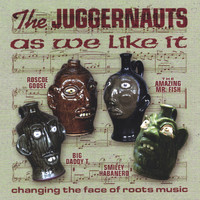 The Juggernauts - As We Like It