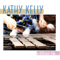Kathy Kelly - A Different Vibe
