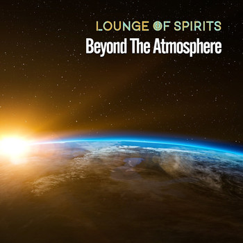 Lounge of Spirits - Beyond The Atmosphere
