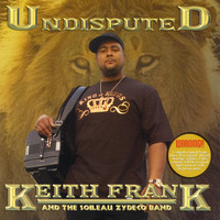 Keith Frank and the Soileau Zydeco Band - Undisputed (Double Disc)