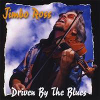 Jimbo Ross - Driven By The Blues