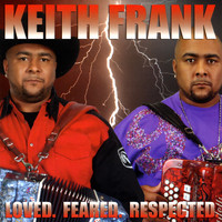 Keith Frank and the Soileau Zydeco Band - Loved. Feared. Respected.