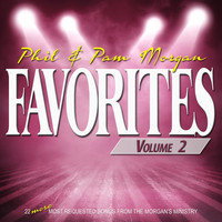 Phil & Pam Morgan - Favorites, Vol. 2