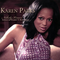 Karen Parks - Nobody Knows: Songs Of Harry T. Burleigh