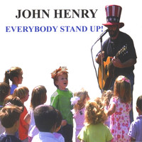 John Henry - Everybody Stand Up!
