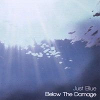 Just Blue - Below the Damage