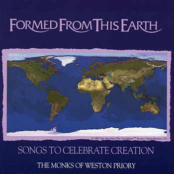 The Monks of Weston Priory - Formed from This Earth