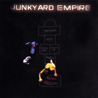 Junkyard Empire - Oppression, Anger, Awareness, Organize, Mobilize, RECLAIM FREEDOM